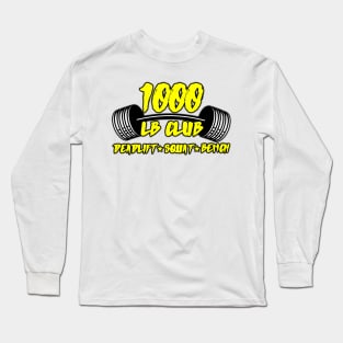 1000 LB Club Deadlift Squat Bench Long Sleeve T-Shirt